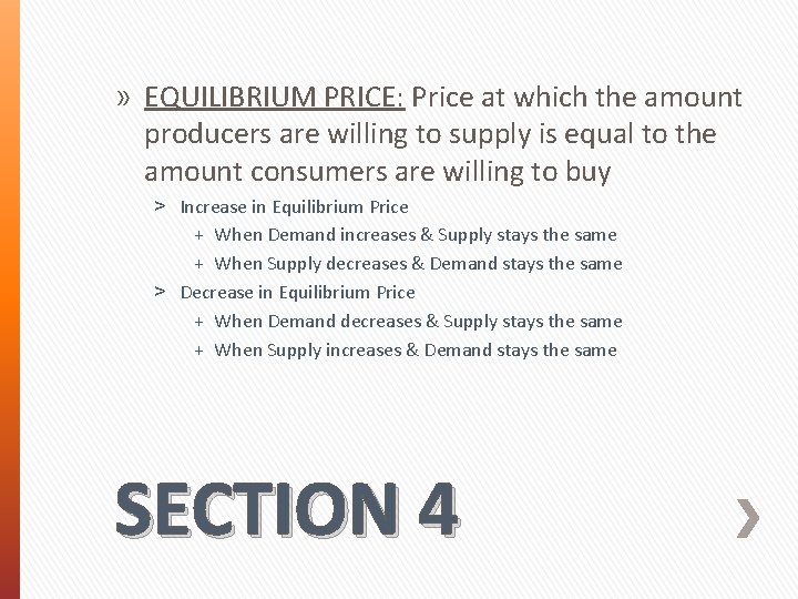 » EQUILIBRIUM PRICE: Price at which the amount producers are willing to supply is