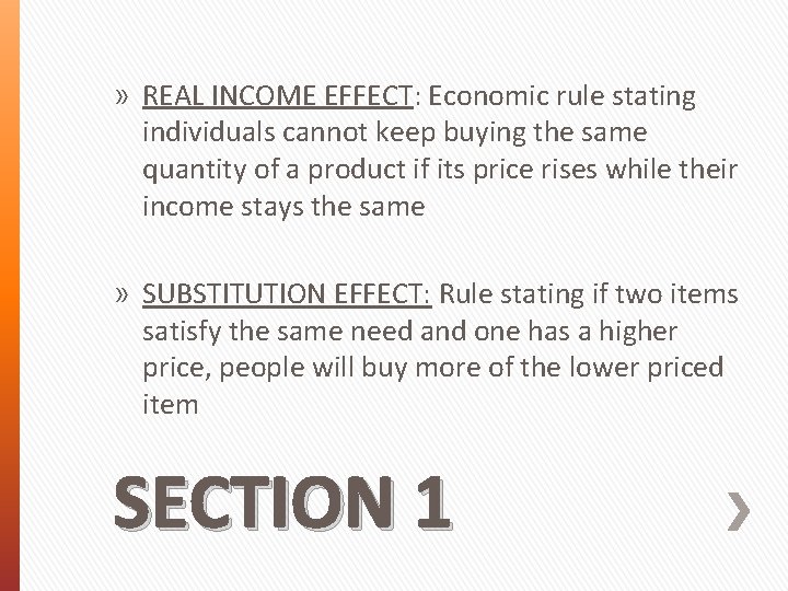 » REAL INCOME EFFECT: Economic rule stating individuals cannot keep buying the same quantity