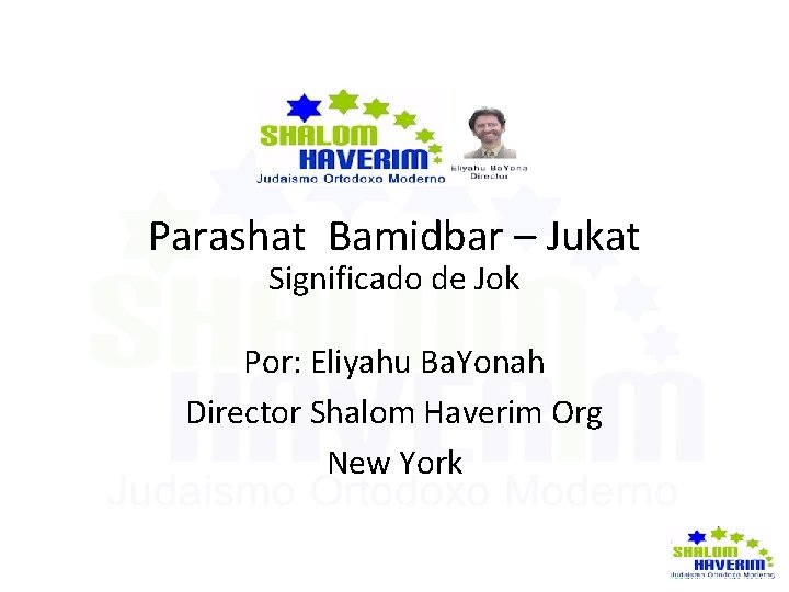 Parashat Bamidbar – Jukat Significado de Jok Por: Eliyahu Ba. Yonah Director Shalom Haverim