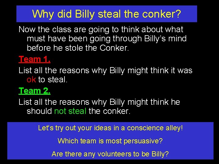 Why did Billy steal the conker? Now the class are going to think about