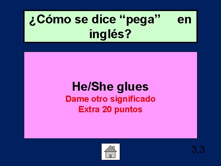 ¿Cómo se dice “pega” inglés? en He/She glues Dame otro significado Extra 20 puntos