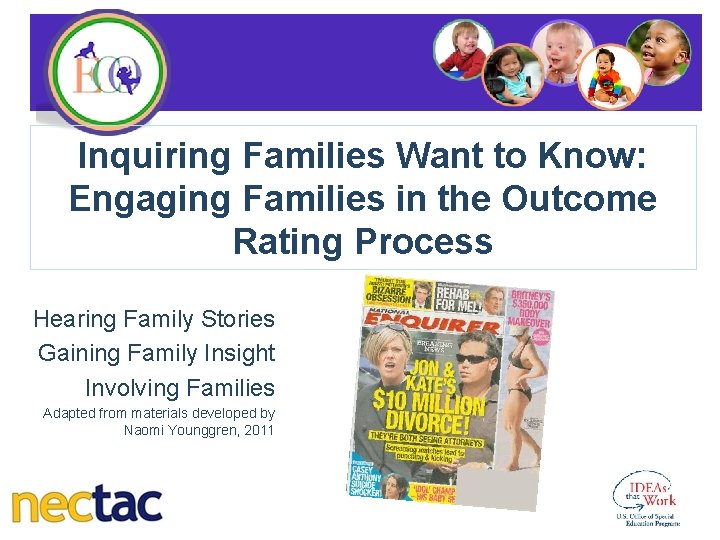 Inquiring Families Want to Know: Engaging Families in the Outcome Rating Process Hearing Family