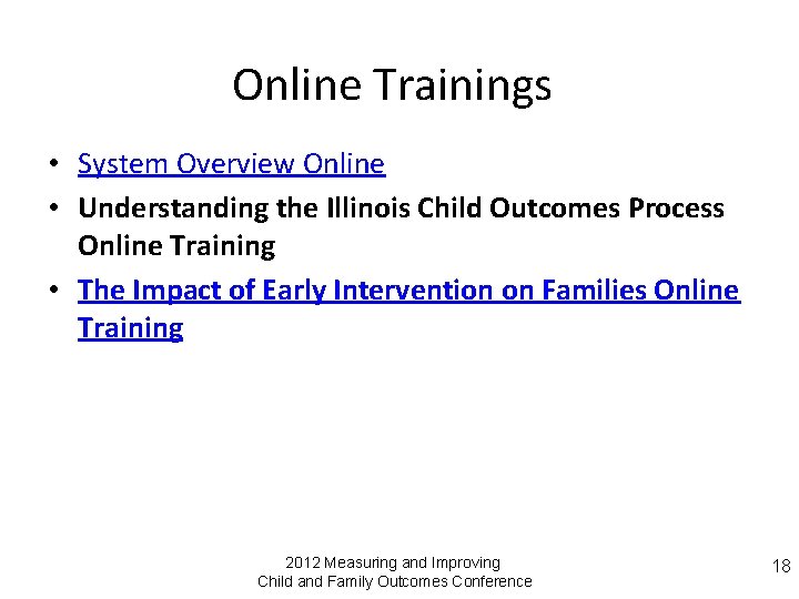 Online Trainings • System Overview Online • Understanding the Illinois Child Outcomes Process Online