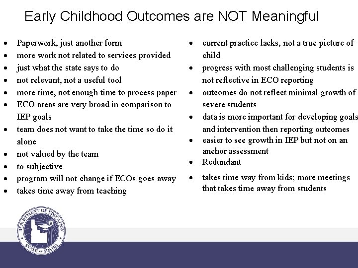 Early Childhood Outcomes are NOT Meaningful Paperwork, just another form more work not related