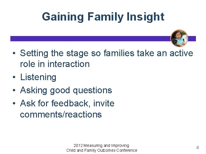 Gaining Family Insight • Setting the stage so families take an active role in