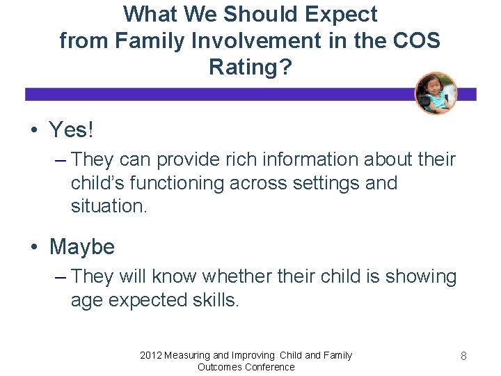 What We Should Expect from Family Involvement in the COS Rating? • Yes! –