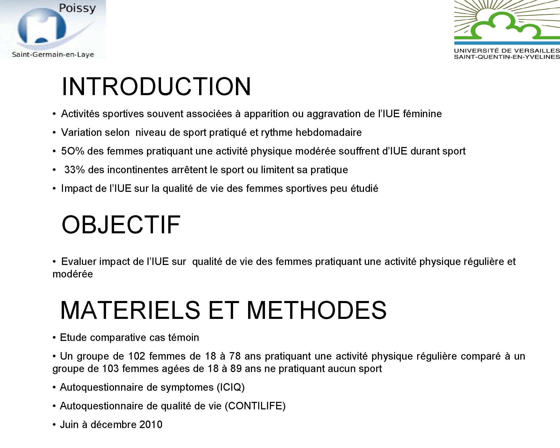 INTRODUCTION • Activités sportives souvent associées à apparition ou aggravation de l’IUE féminine •