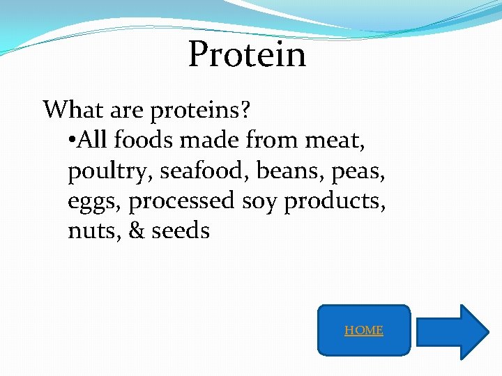 Protein What are proteins? • All foods made from meat, poultry, seafood, beans, peas,