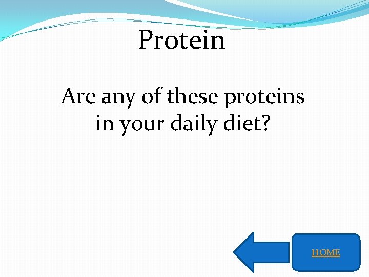 Protein Are any of these proteins in your daily diet? HOME 