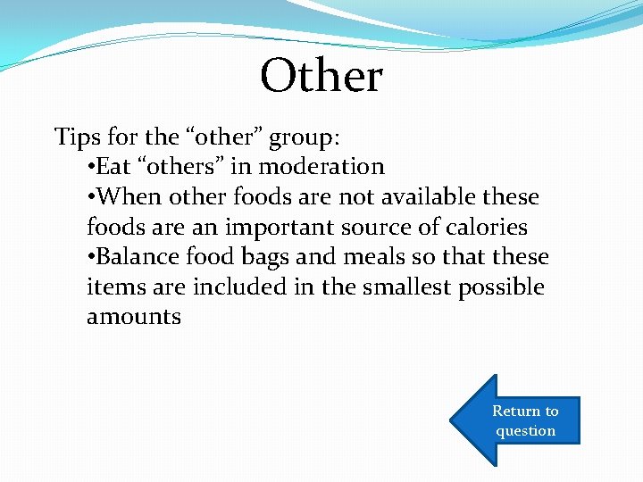 Other Tips for the “other” group: • Eat “others” in moderation • When other