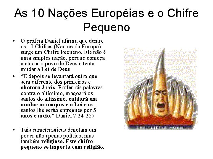 As 10 Nações Européias e o Chifre Pequeno • O profeta Daniel afirma que