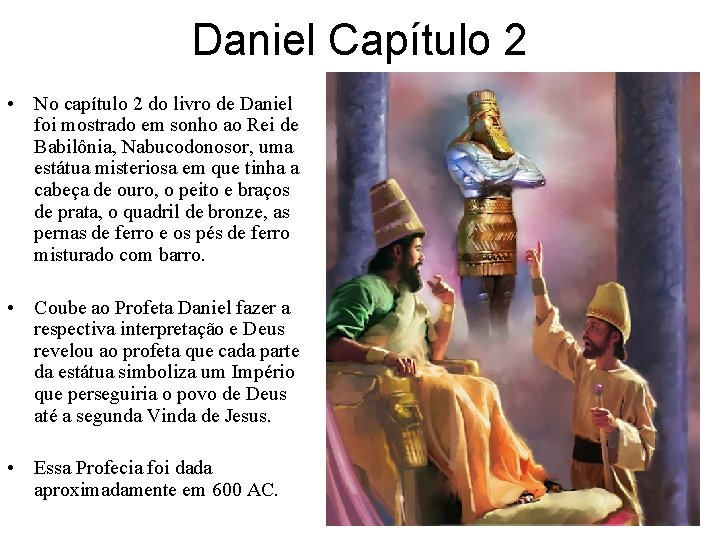 Daniel Capítulo 2 • No capítulo 2 do livro de Daniel foi mostrado em