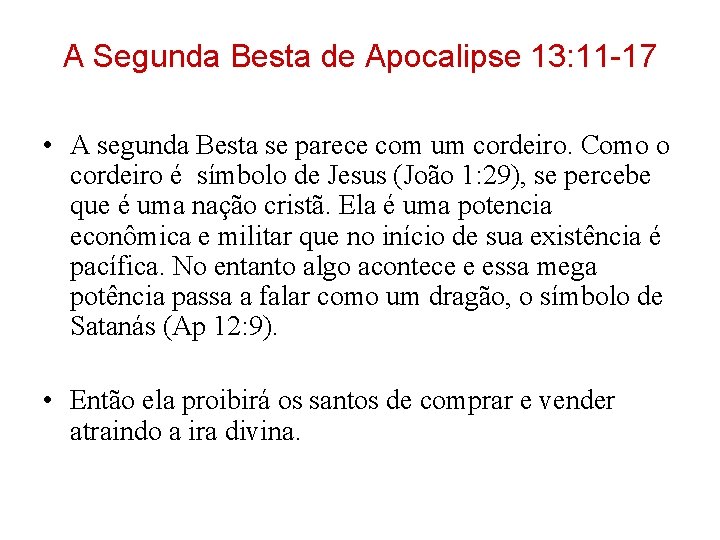 A Segunda Besta de Apocalipse 13: 11 -17 • A segunda Besta se parece