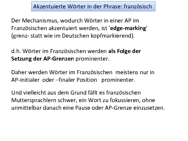 Akzentuierte Wörter in der Phrase: französisch Der Mechanismus, wodurch Wörter in einer AP im