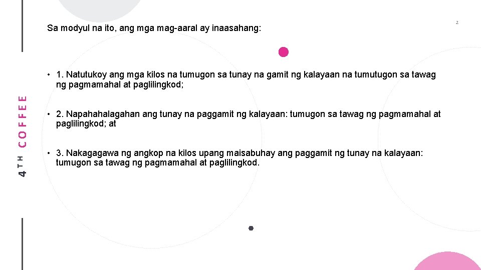 Sa modyul na ito, ang mga mag-aaral ay inaasahang: 4 TH COFFEE • 1.