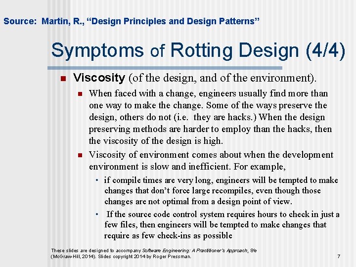 Source: Martin, R. , “Design Principles and Design Patterns” Symptoms of Rotting Design (4/4)