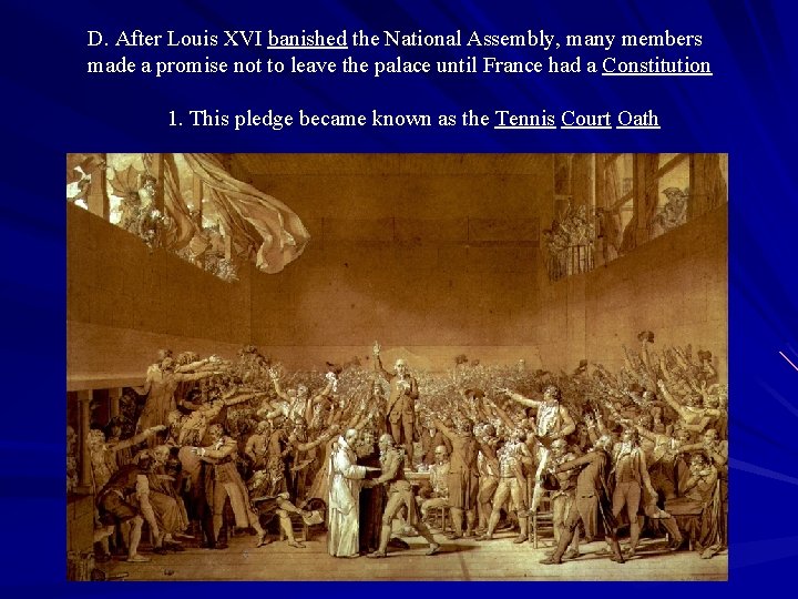 D. After Louis XVI banished the National Assembly, many members made a promise not