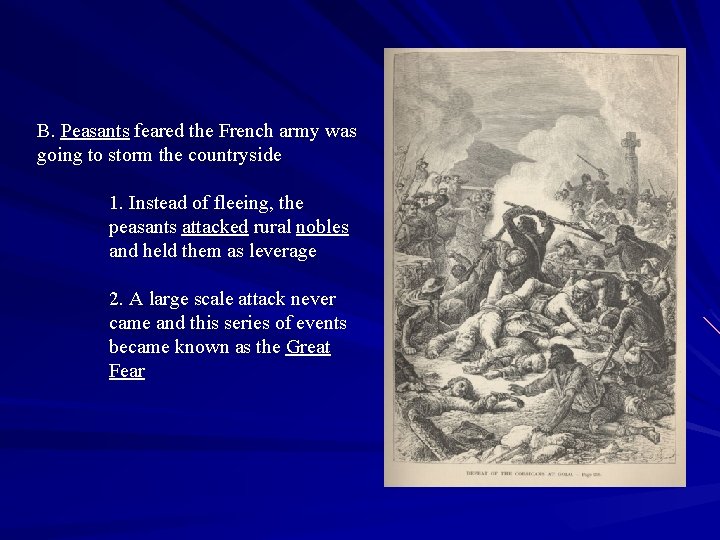 B. Peasants feared the French army was going to storm the countryside 1. Instead