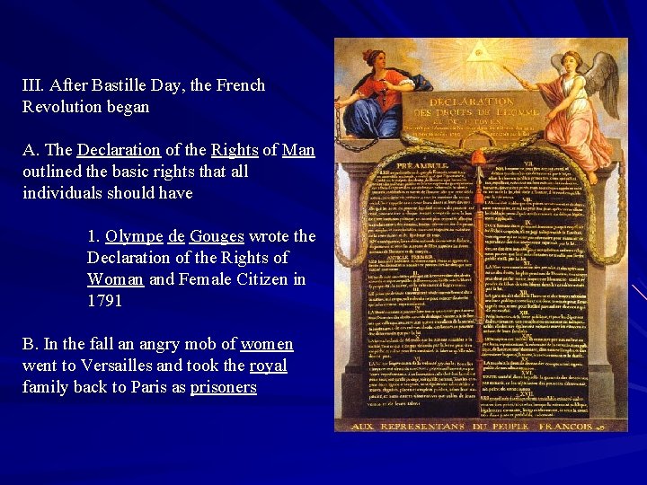 III. After Bastille Day, the French Revolution began A. The Declaration of the Rights