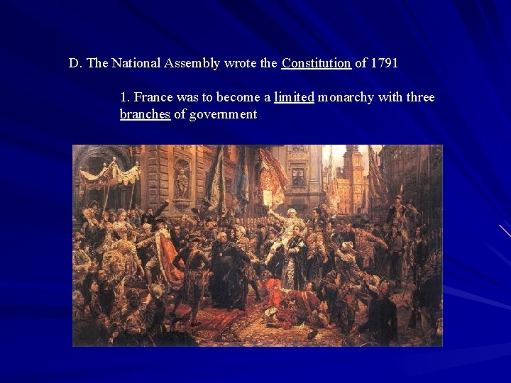 D. The National Assembly wrote the Constitution of 1791 1. France was to become