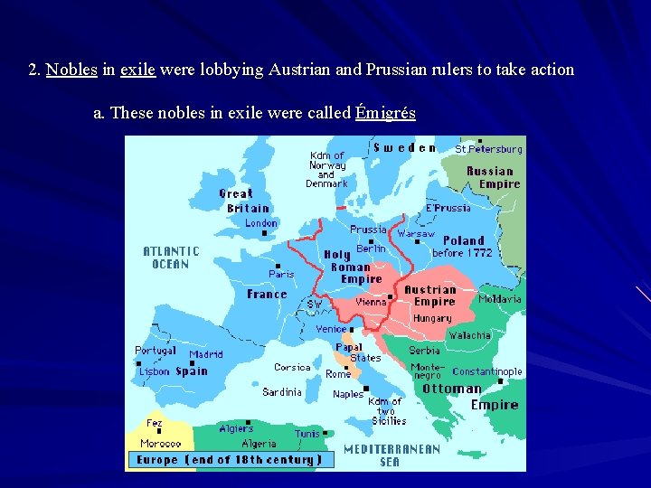 2. Nobles in exile were lobbying Austrian and Prussian rulers to take action a.