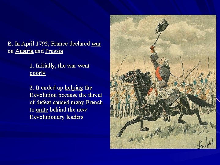 B. In April 1792, France declared war on Austria and Prussia 1. Initially, the