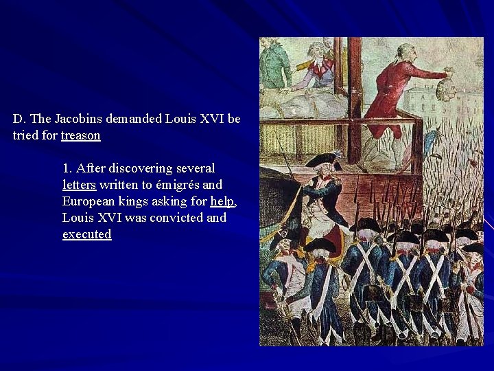 D. The Jacobins demanded Louis XVI be tried for treason 1. After discovering several