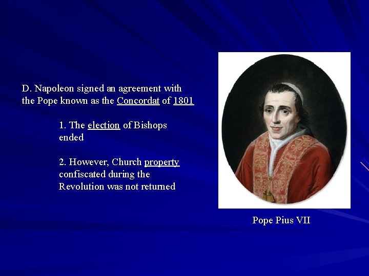 D. Napoleon signed an agreement with the Pope known as the Concordat of 1801