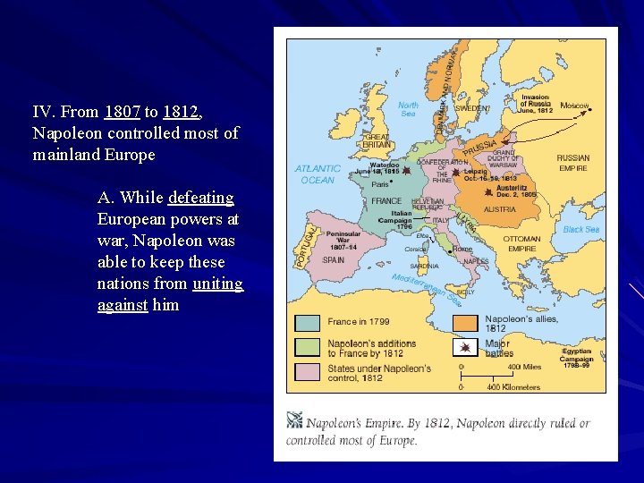 IV. From 1807 to 1812, Napoleon controlled most of mainland Europe A. While defeating