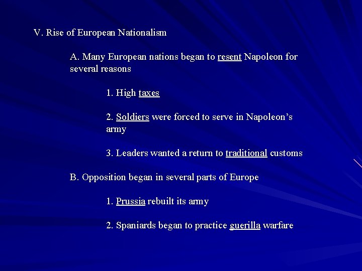 V. Rise of European Nationalism A. Many European nations began to resent Napoleon for