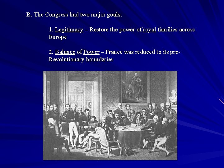 B. The Congress had two major goals: 1. Legitimacy – Restore the power of