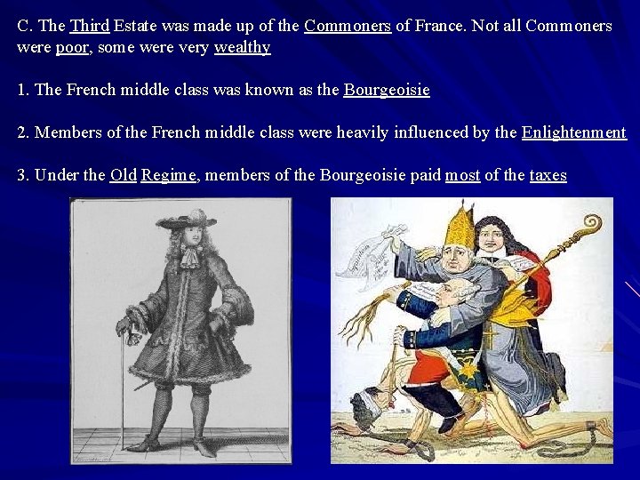 C. The Third Estate was made up of the Commoners of France. Not all