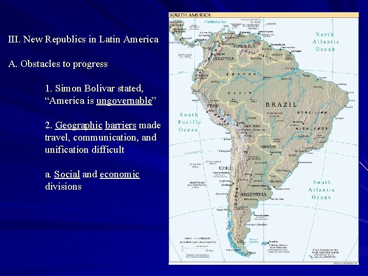 III. New Republics in Latin America A. Obstacles to progress 1. Simon Bolivar stated,