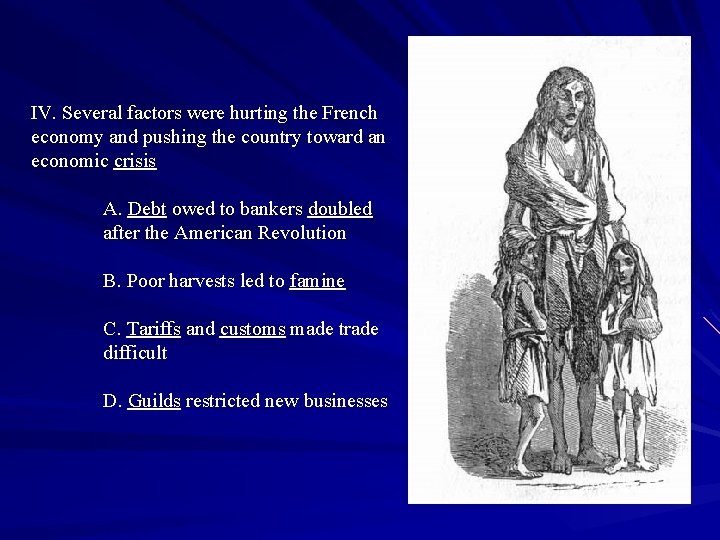 IV. Several factors were hurting the French economy and pushing the country toward an