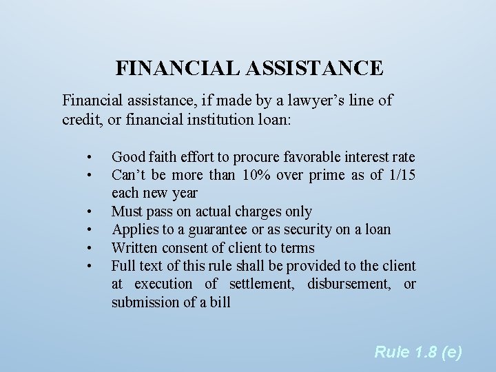 FINANCIAL ASSISTANCE Financial assistance, if made by a lawyer’s line of credit, or financial