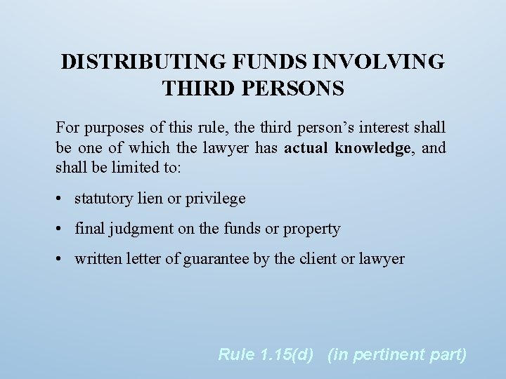 DISTRIBUTING FUNDS INVOLVING THIRD PERSONS For purposes of this rule, the third person’s interest