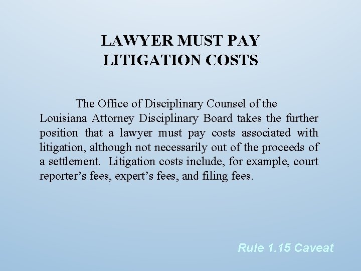 LAWYER MUST PAY LITIGATION COSTS The Office of Disciplinary Counsel of the Louisiana Attorney