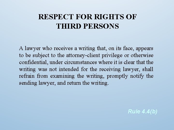 RESPECT FOR RIGHTS OF THIRD PERSONS A lawyer who receives a writing that, on