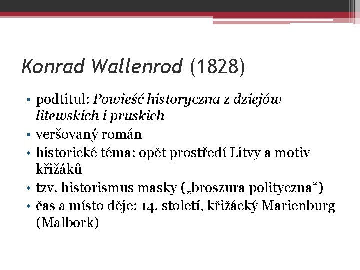 Konrad Wallenrod (1828) • podtitul: Powieść historyczna z dziejów litewskich i pruskich • veršovaný
