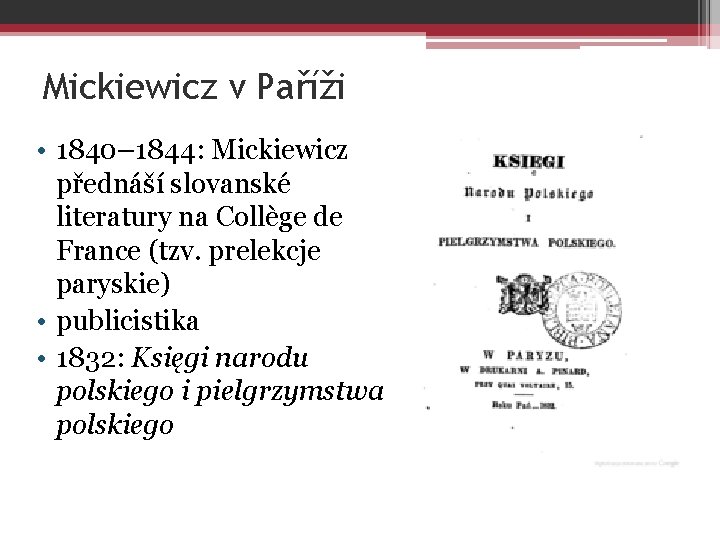 Mickiewicz v Paříži • 1840– 1844: Mickiewicz přednáší slovanské literatury na Collège de France