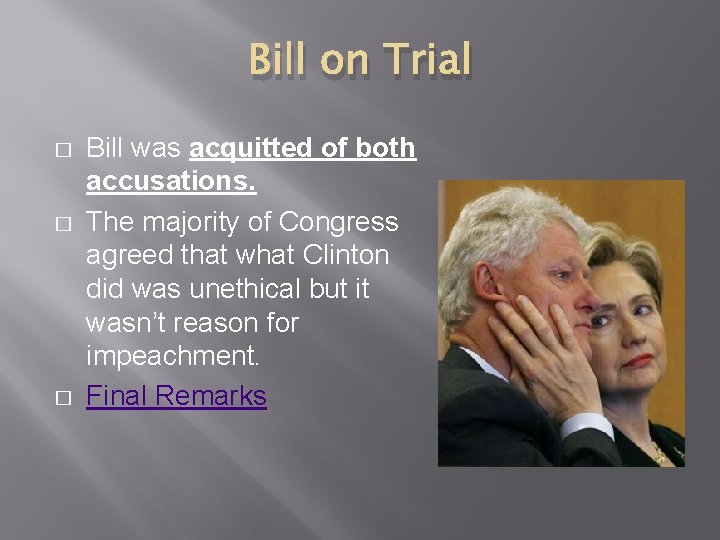 Bill on Trial � � � Bill was acquitted of both accusations. The majority