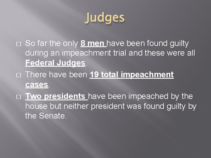 Judges � � � So far the only 8 men have been found guilty