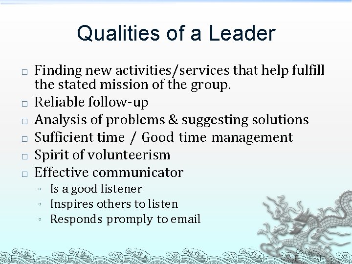 Qualities of a Leader � � � Finding new activities/services that help fulfill the