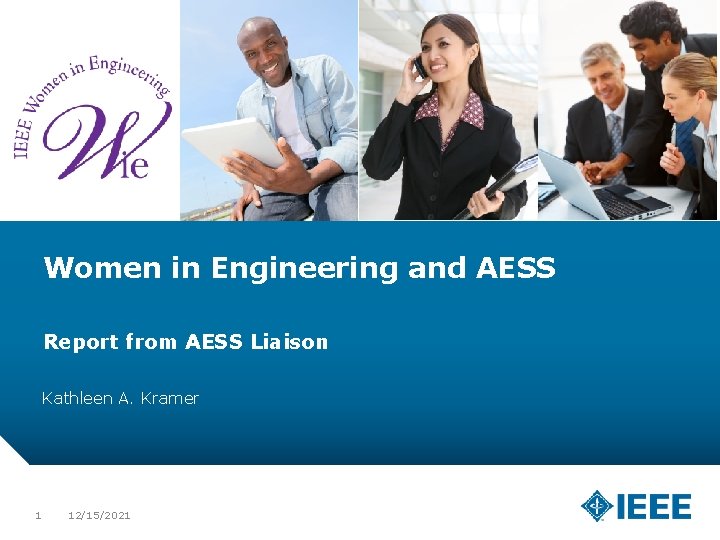 Women in Engineering and AESS Report from AESS Liaison Kathleen A. Kramer 1 12/15/2021