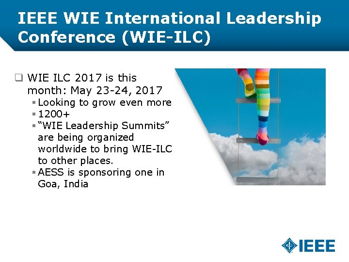 IEEE WIE International Leadership Conference (WIE-ILC) q WIE ILC 2017 is this month: May