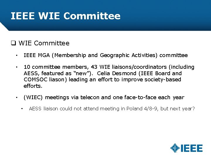IEEE WIE Committee q WIE Committee • IEEE MGA (Membership and Geographic Activities) committee