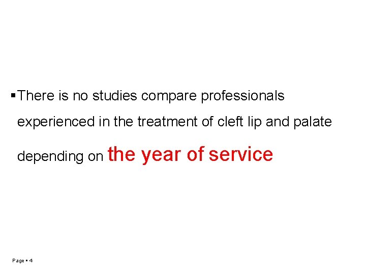  There is no studies compare professionals experienced in the treatment of cleft lip