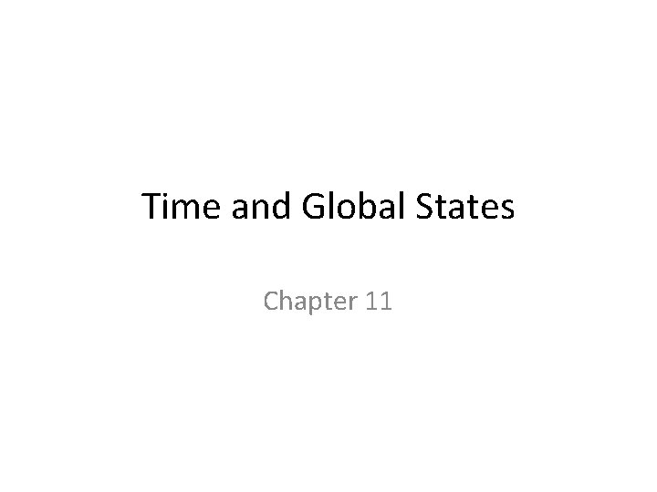 Time and Global States Chapter 11 