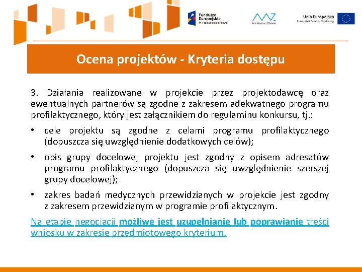 Ocena projektów - Kryteria dostępu 3. Działania realizowane w projekcie przez projektodawcę oraz ewentualnych