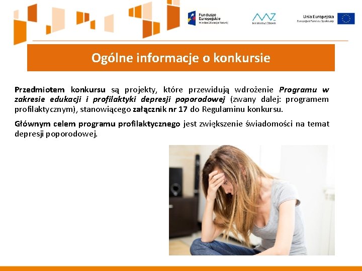 Ogólne informacje o konkursie Przedmiotem konkursu są projekty, które przewidują wdrożenie Programu w zakresie